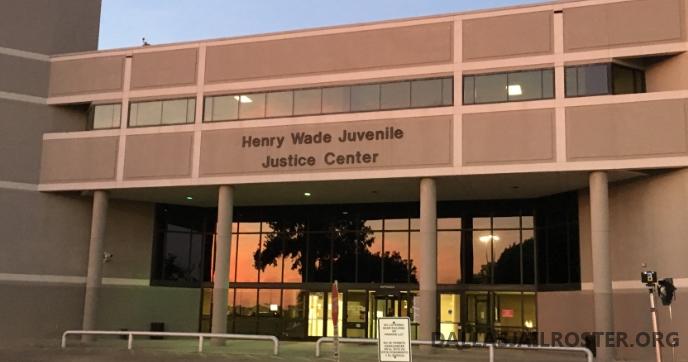 Henry Wade Juvenile Justice Center Inmate Roster Lookup, Dallas, Texas